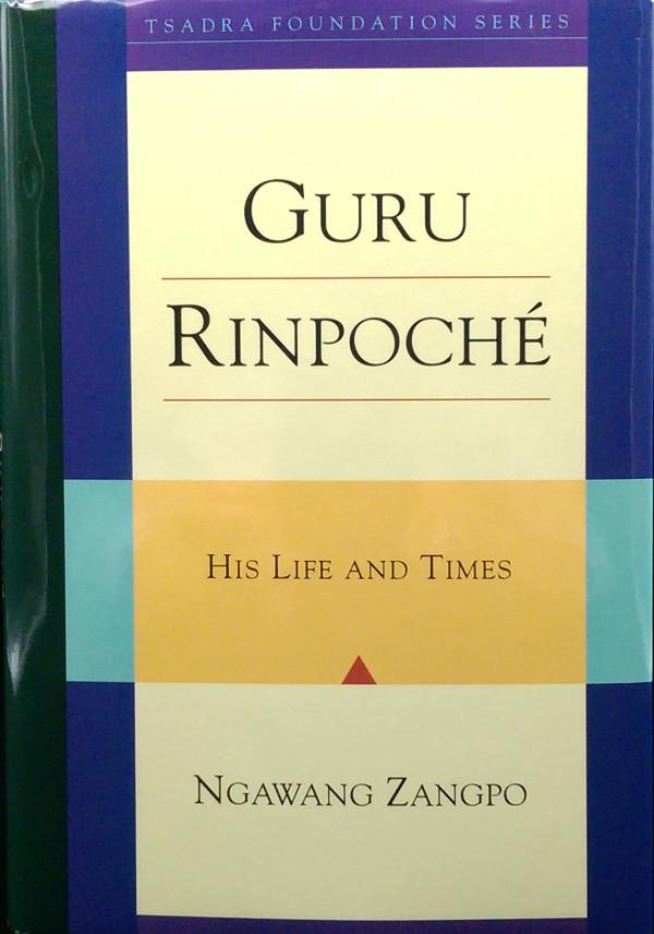 Guru Rinpoche: His Life & Times (H/C) | Evergreen Buddhist Culture